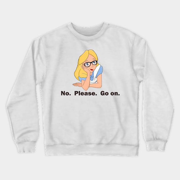 Alice in Frames Please Crewneck Sweatshirt by Bluesuiter